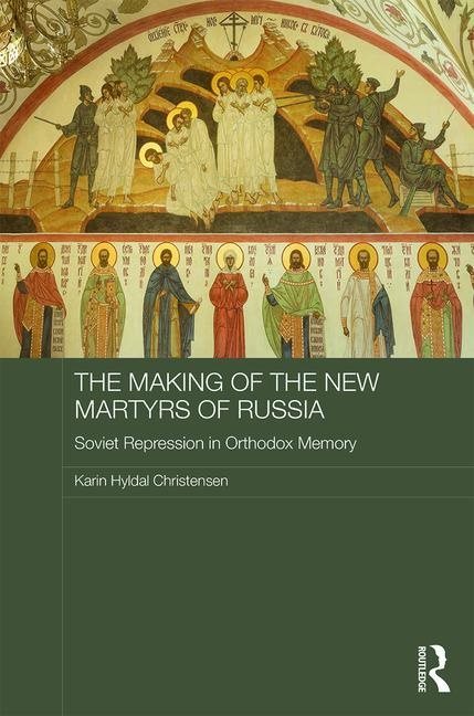 Making of the new martyrs of russia - soviet repression in orthodox memory