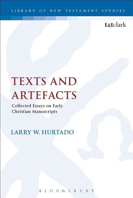 Texts and artefacts - selected essays on textual criticism and early christ