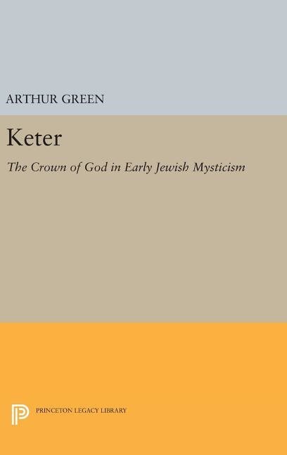 Keter - the crown of god in early jewish mysticism