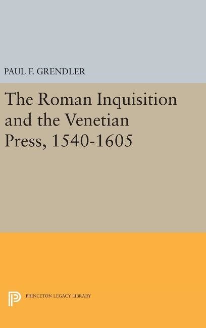 Roman inquisition and the venetian press, 1540-1605