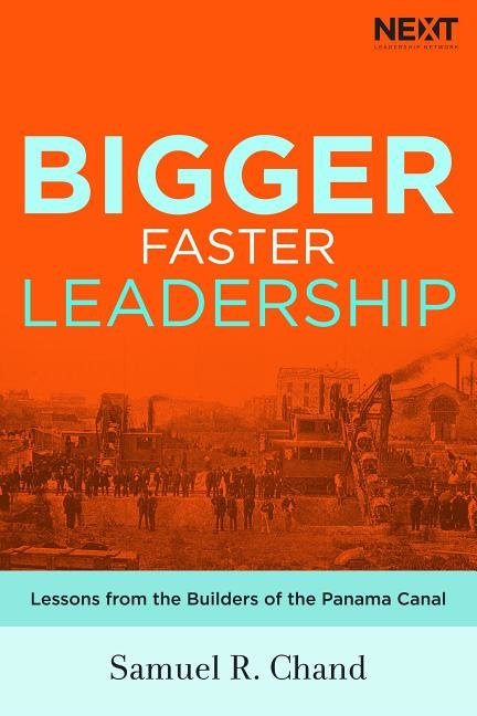 Bigger, faster leadership - lessons from the builders of the panama canal