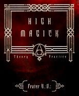 High Magic: Theory & Practice