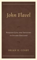 John flavel - puritan life and thought in stuart england