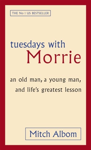 Tuesdays with Morrie : an old man, a young man, and life