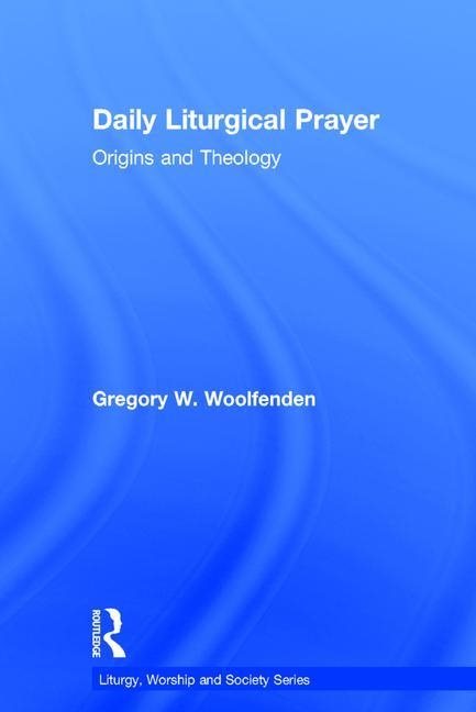 Daily liturgical prayer - origins and theology