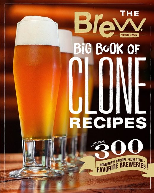 Brew your own big book of clone recipes - featuring 300 homebrew recipes fr