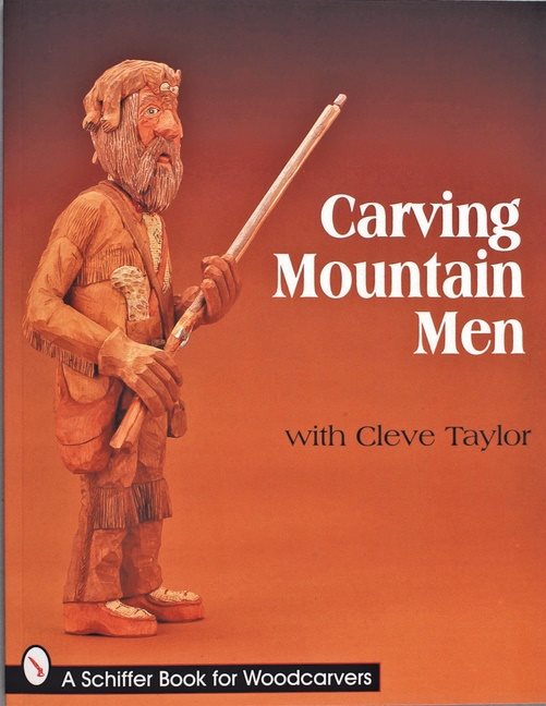 Carving Mountain Men With Cleve Taylor