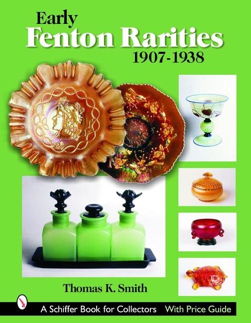 Early Fenton Rarities : 1907-1938