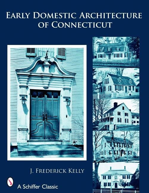 Early Domestic Architecture Of Connecticut