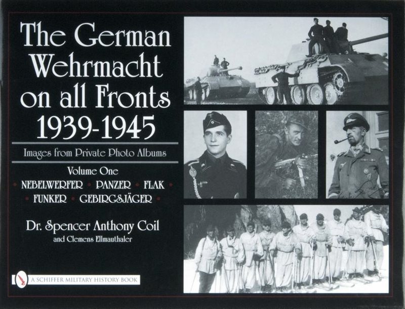 The German Wehrmacht On All Fronts 1939-1945: Images From Pr