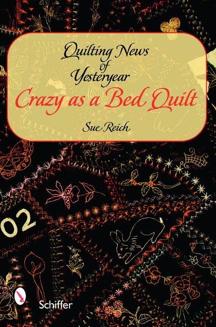 Quilting News Of Yesteryear : Crazy as a Bed Quilt