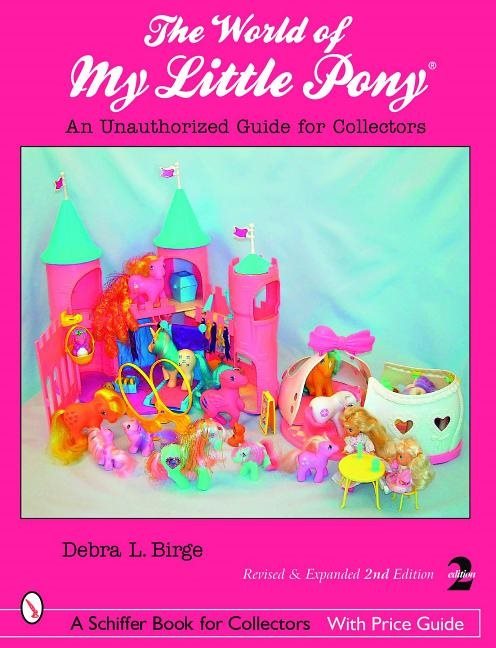 World of my little pony  (r) - an unauthorized guide for collectors