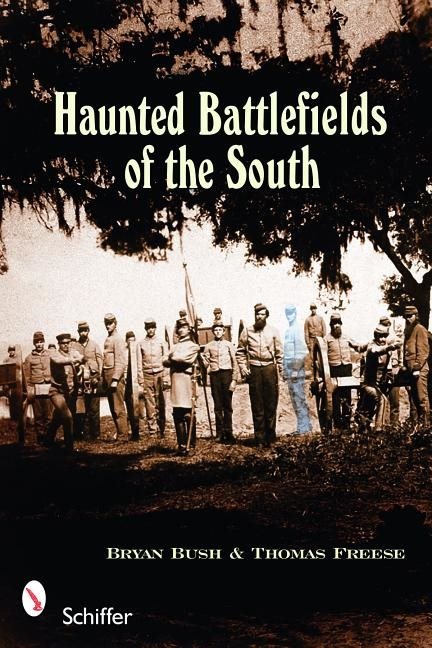 Haunted Battlefields Of The South