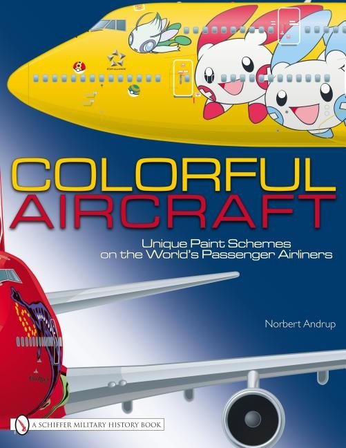 Colorful aircraft - unique paint schemes on the worlds passenger airliners