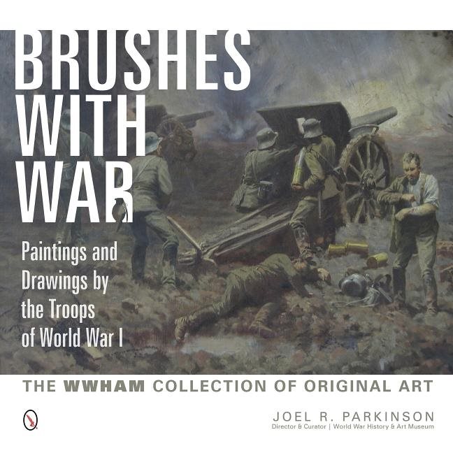 Brushes With War: Paintings And Drawings By The Troops Of Wo