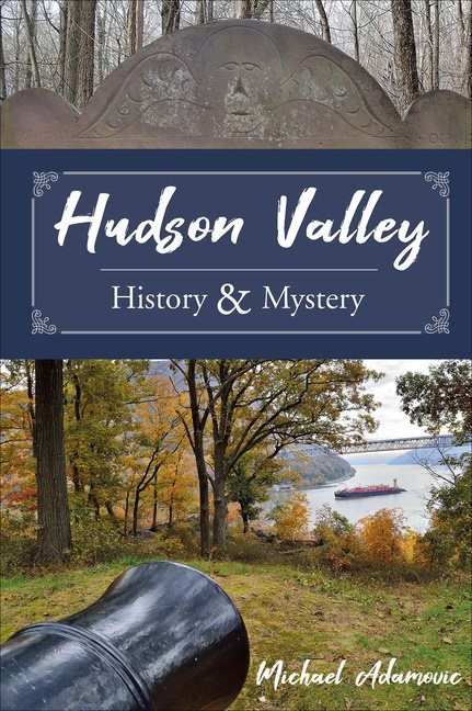 Hudson Valley History And Mystery