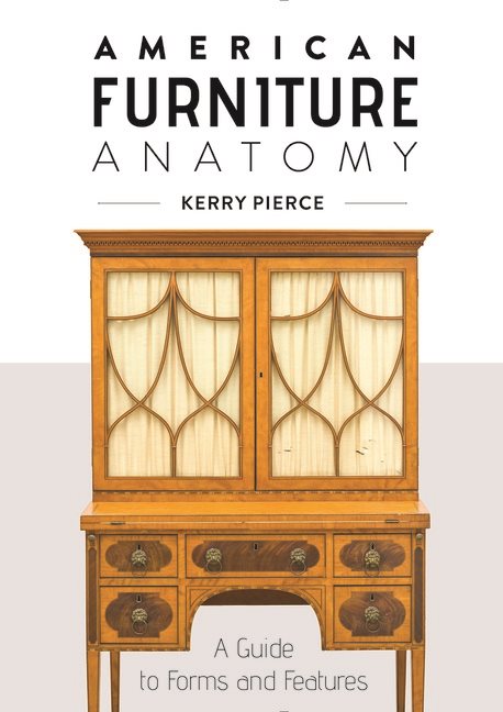 American Furniture Anatomy : A Guide to Forms and Features