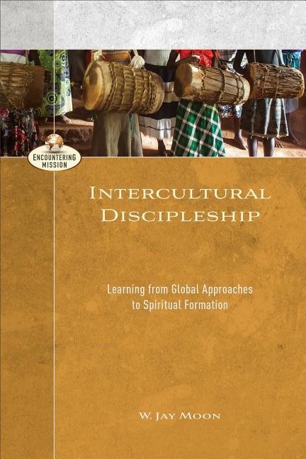 Intercultural discipleship - learning from global approaches to spiritual f