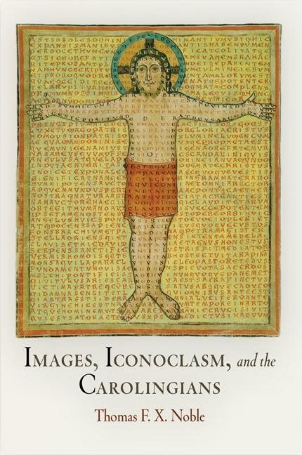 Images, iconoclasm, and the carolingians