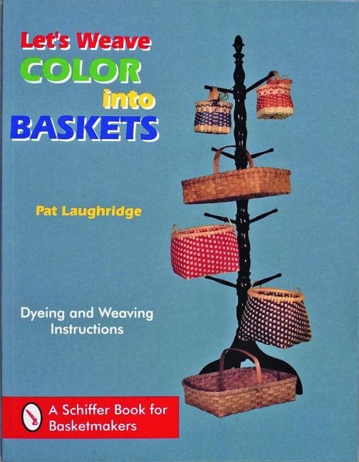 Lets weave color into baskets