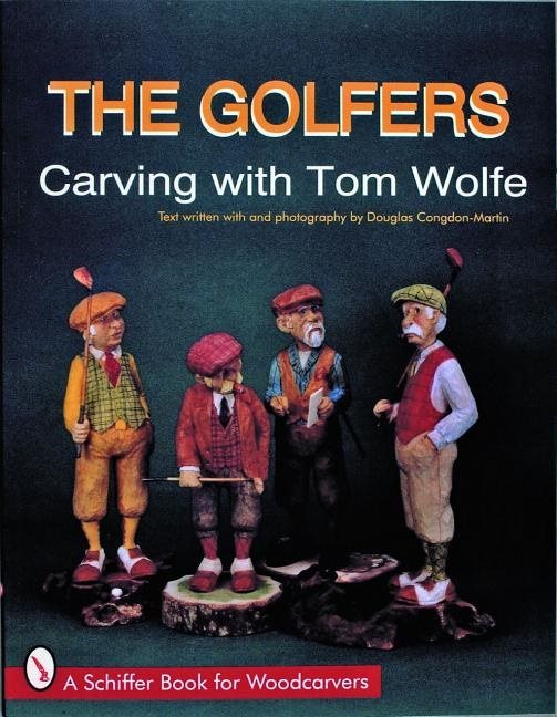 The Golfers : Carving  with Tom Wolfe