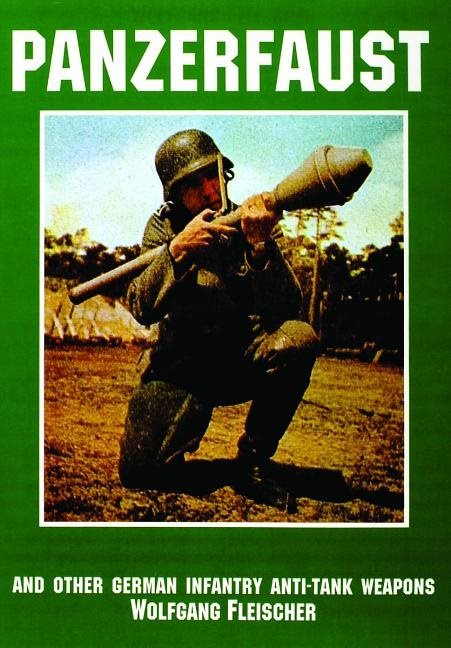 Panzerfaust and other german infantry anti-tank weapons - and other german