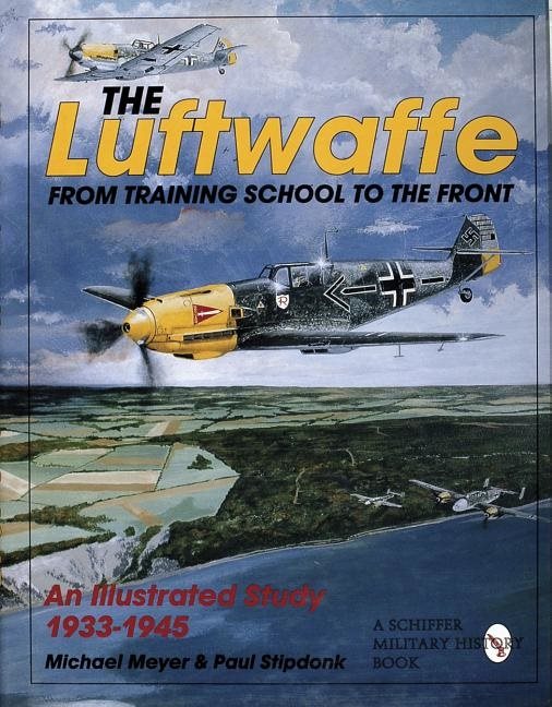 Luftwaffe - from training school to the front -  an illustrated study 1933-