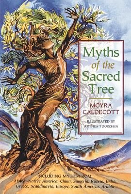 Myths Of The Sacred Tree: An Ecological & Spiritual Journey-