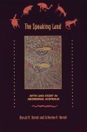 Speaking Land : Myth and Story in Aboriginal Australia