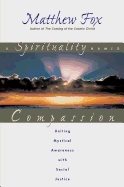 Spirituality Named Compassion : Uniting Mystical Awareness with Social Justice