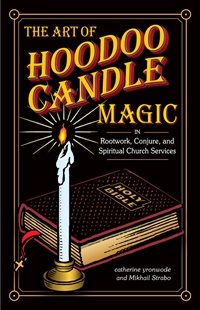 The Art of Hoodoo Candle Magic