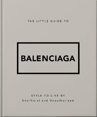 The Little Guide to Balenciaga