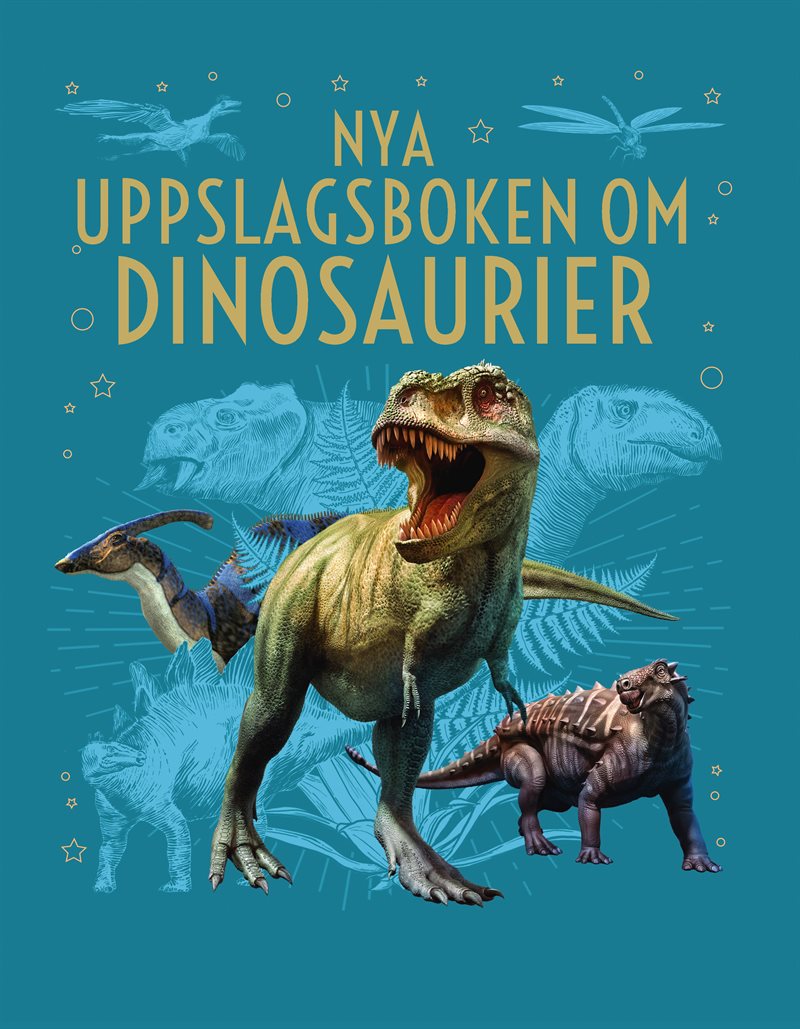 Nya uppslagsboken om Dinosaurier