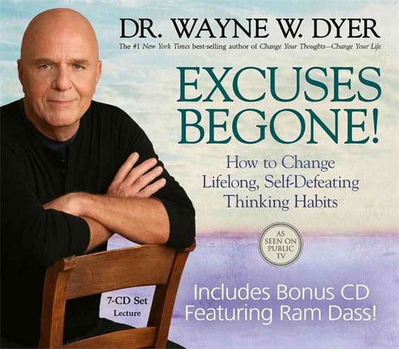 Excuses Begone : How to Change Lifelong, Self-Defeating Thinking Habits