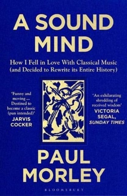 Sound Mind - How I Fell in Love with Classical Music (and Decided to Rewrit