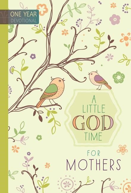 Little god time for mothers - one year devotional