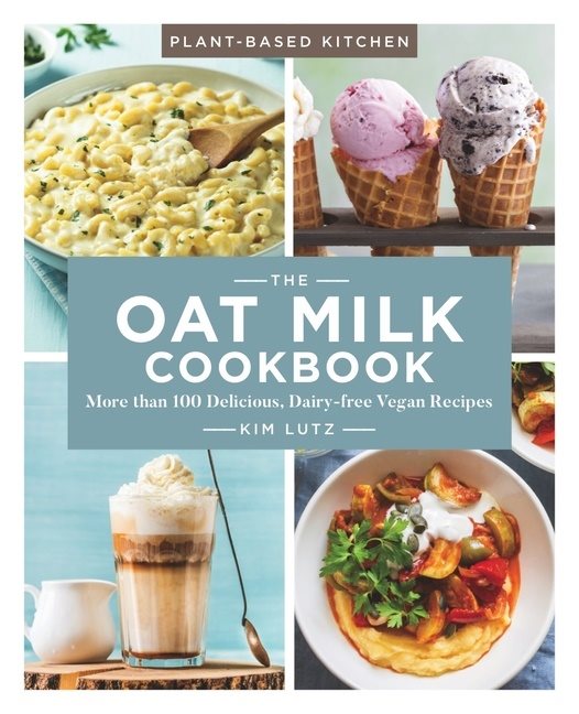 Oat Milk Cookbook, the