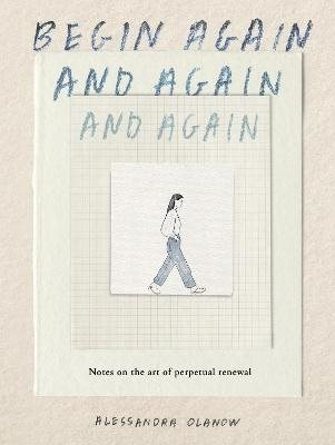 Begin Again, and Again, and Again