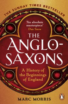 Anglo-Saxons - A History of the Beginnings of England