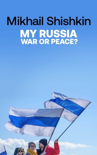 My Russia: War or Peace?