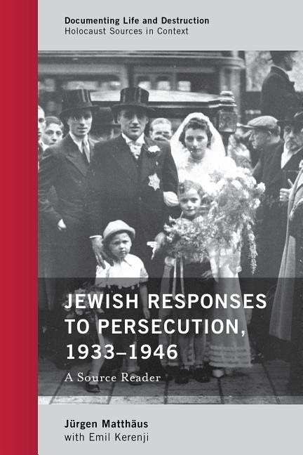 Jewish responses to persecution, 1933-1946 - a source reader