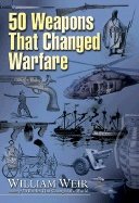 50 Weapons That Changed Warfare Hb