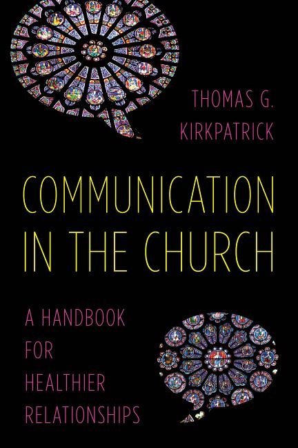 Communication in the church - a handbook for healthier relationships