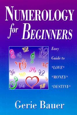 Numerology for Beginners: Easy Guide to Love, Money, Destiny