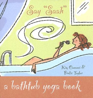 Say "Saah": A Bathtub Yoga Book