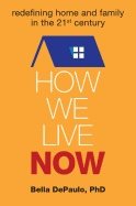 How We Live Now Hb : Redefining Home and Family in the 21st Century