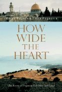 How wide the heart - the roots of peace in palestine and israel