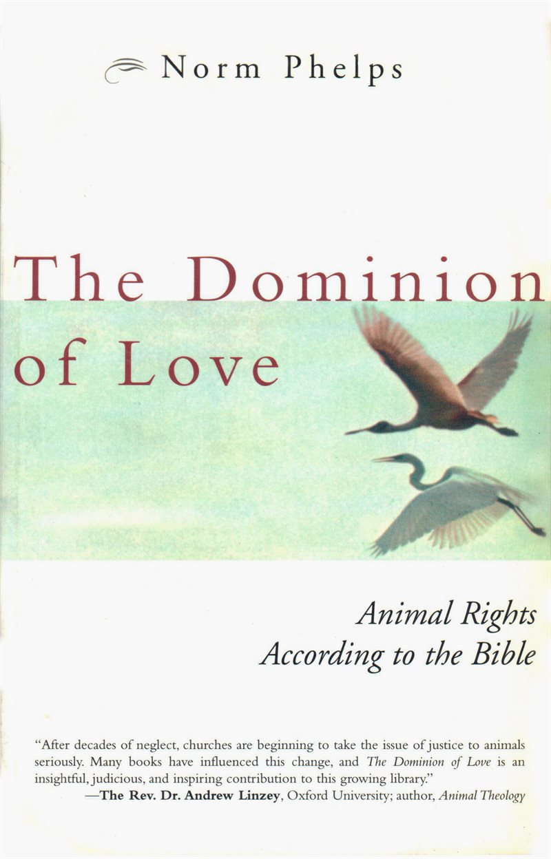 Dominion Of Love: Animals Rights According To The Bible