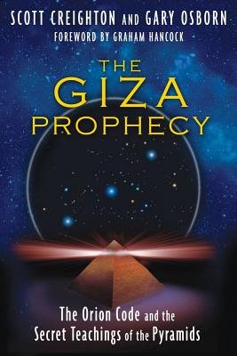 Giza Prophecy: The Orion Code & The Secret Teachings Of The Pyramids