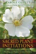 Sacred plant initiations - communicating with plants for healing and higher